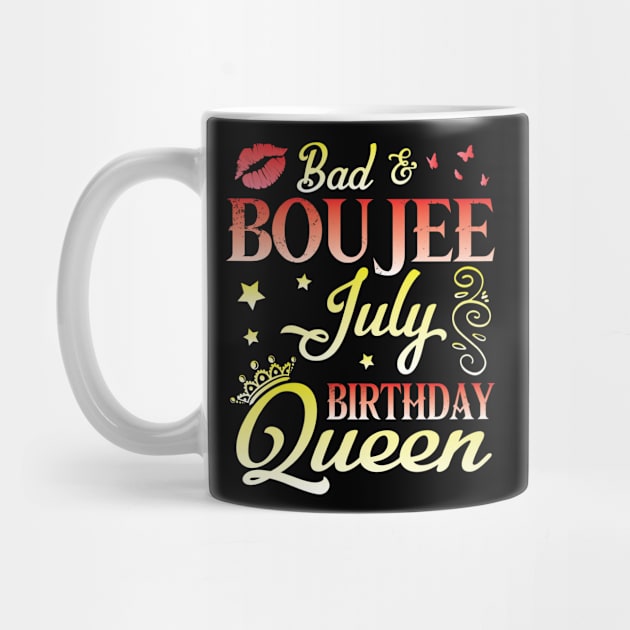 Bad And Boujee July Birthday Queen Happy Birthday To Me Nana Mom Aunt Sister Cousin Wife Daughter by bakhanh123